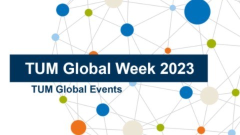 TUM Technical University of Munich Global Week 2023